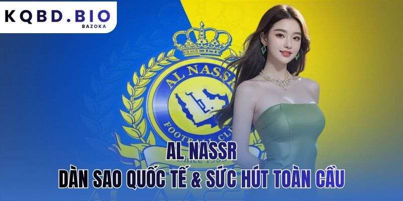 Al Nassr: Dàn Sao Quốc Tế Và Sức Hút Toàn Cầu