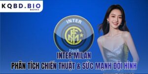 Inter Milan: Phân Tích Chiến Thuật Và Sức Mạnh Đội Hình