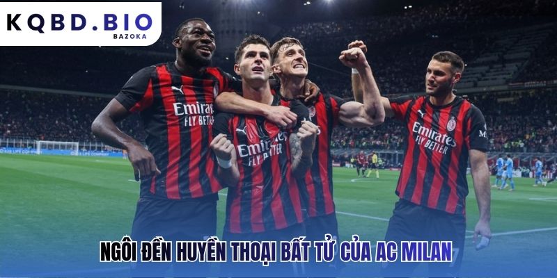 AC Milan: những huyền thoại và thành tích nổi bật từ các cá nhân kiệt xuất