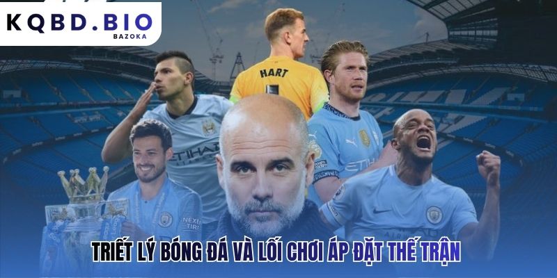 Triết lý bóng đá của Pep Guardiola thống trị trận đấu toàn diện